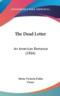 The Dead Letter: An American Romance (1866) - Book