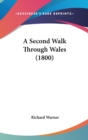 A Second Walk Through Wales (1800) - Book