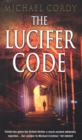 The Lucifer Code : gripping, taut and intelligent; a thriller set apart from the rest - Book