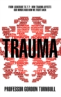 Trauma : From Lockerbie to 7/7: How trauma affects our minds and how we fight back - Book