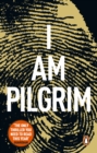I Am Pilgrim : The bestselling Richard & Judy Book Club pick - Book