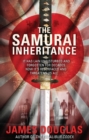 The Samurai Inheritance : An adrenalin-fuelled historical thriller that will have you absolutely hooked from the start - Book