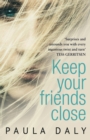 Keep Your Friends Close : ‘The UK’s answer to Liane Moriarty’ Claire McGowan - Book