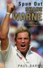 Spun Out : Shane Warne The Unauthorised Biography Of A Cricketing Genius - Book