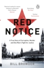 Red Notice : A True Story of Corruption, Murder and how I became Putin's no. 1 enemy - Book