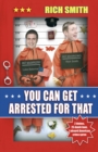 You Can Get Arrested For That - Book
