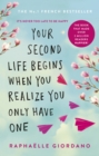 Your Second Life Begins When You Realize You Only Have One : The novel that has made over 2 million readers happier - Book