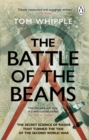 The Battle of the Beams : The secret science of radar that turned the tide of the Second World War - Book