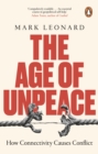 The Age of Unpeace : How Connectivity Causes Conflict - Book