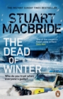 The Dead of Winter : The chilling new thriller from the No. 1 Sunday Times bestselling author of the Logan McRae series - Book