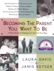 Becoming the Parent You Want to Be : A Sourcebook of Strategies for the First Five Years - Book