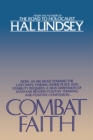 Combat Faith : Now, as We Head Toward the Last Days, Finding Inner Peace and Stability Requires a New Dimension of Faith Far Beyond Positive Thinking and Positive Confession - Book
