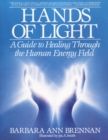 Hands of Light : A Guide to Healing Through the Human Energy Field - Book