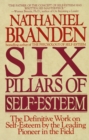 Six Pillars of Self-Esteem : The Definitive Work on Self-Esteem by the Leading Pioneer in the Field - Book