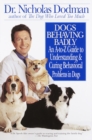 Dogs Behaving Badly : An A-Z Guide to Understanding and Curing Behavorial Problems in Dogs - Book