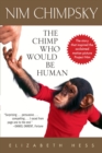Nim Chimpsky : The Chimp Who Would Be Human - Book