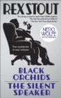 Black Orchids/The Silent Speaker : Nero Wolfe Mysteries - Book