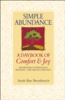 Simple Abundance : the uplifting and inspirational day by day guide to embracing simplicity from New York Times bestselling author Sarah Ban Breathnach - Book