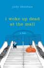 I Woke Up Dead At The Mall - Book