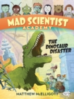 Mad Scientist Academy: The Dinosaur Disaster - Book