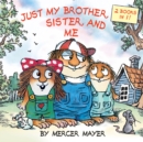 Just My Brother, Sister, And Me (Little Critter) - Book