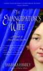 The Emancipator's Wife : A Novel of Mary Todd Lincoln - Book