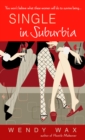 Single in Suburbia : A Novel - Book