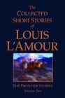 The Collected Short Stories of Louis L'Amour, Volume 2 : Frontier Stories - Book