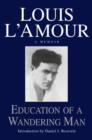 Education of a Wandering Man - Louis L'Amour