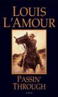 Passin' Through : A Novel - Louis L'Amour