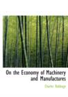 On the Economy of Machinery and Manufactures - Book