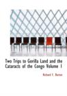 Two Trips to Gorilla Land and the Cataracts of the Congo Volume 1 - Book