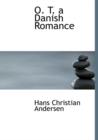 O. T. a Danish Romance - Book