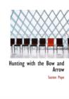 Hunting with the Bow and Arrow - Book