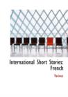 International Short Stories : French (Large Print Edition) - Book