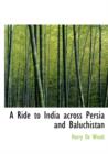 A Ride to India Across Persia and Baluchistan - Book
