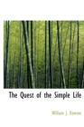 The Quest of the Simple Life (Large Print Edition) - Book