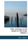 Little Journeys to the Homes of the Great, Volume 3 - Book