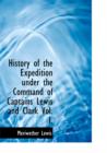 History of the Expedition Under the Command of Captains Lewis and Clark Vol. I. - Book