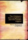 The Children's Own Longfellow and the Golden Legend - Book