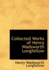 Collected Works of Henry Wadsworth Longfellow - Book