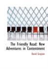 The Friendly Road : New Adventures in Contentment (Large Print Edition) - Book