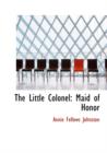 The Little Colonel : Maid of Honor (Large Print Edition) - Book