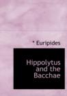 Hippolytus and the Bacchae - Book