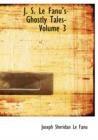 J. S. Le Fanu's Ghostly Tales- Volume 3 - Book