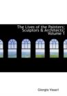 The Lives of the Painters; Sculptors a Architects; Volume 1 - Book