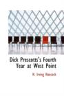 Dick Prescotts's Fourth Year at West Point - Book