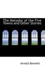 The Matador of the Five Towns and Other Stories - Book