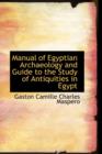 Manual of Egyptian Archaeology and Guide to the Study of Antiquities in Egypt - Book