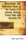 Observations and Reflections Made in the Course of a Journey Through France Italy and Germany Vol - Book